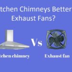 is Kitchen Chimneys Better Than Exhaust Fans in home