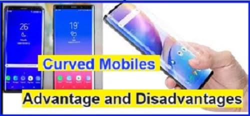 Curved mobiles advantages and disadvantages